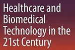 HEALTHCARE AND BIOMEDICAL TECHNOLOGY IN THE 21ST CENTURY